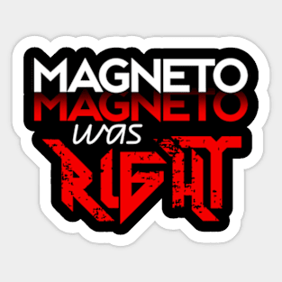 magneto was right Sticker